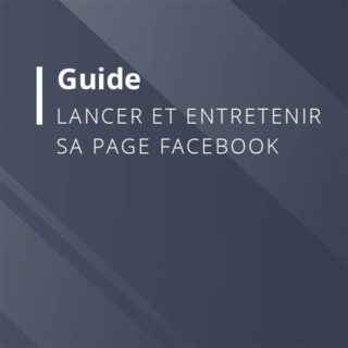 Guide « Lancer et entretenir sa page Facebook Professionnelle »