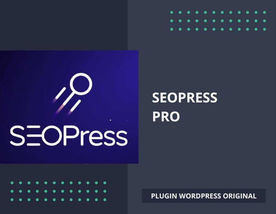 SEOPress Pro, plugin de référencement pour WordPress