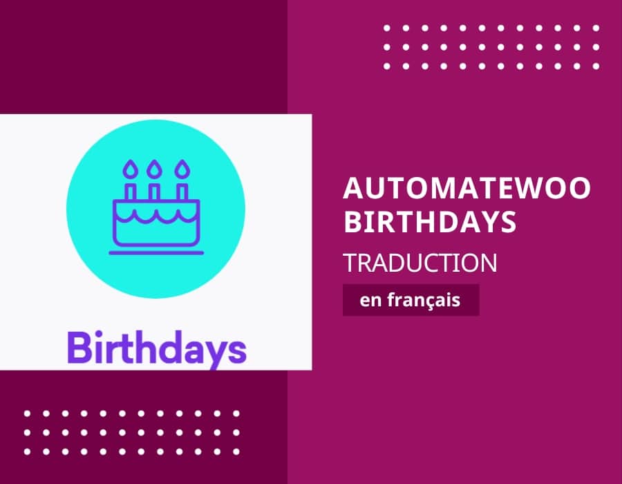 Traduction française du plugin AutomateWoo - Birthdays